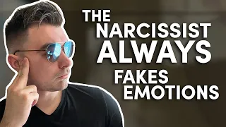 Why the narcissist always fakes his emotions