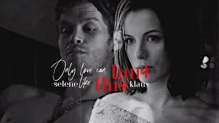 selene x klaus // only love can hurt like this