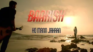 Baarish | Ho Mann Jahaan | Asim Raza | Sheheryar Munawar | Sonya Jehan | Jimmy Khan