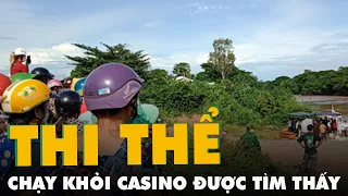 Thi thể nạn nhân nhảy sông tháo chạy khỏi casino Campuchia được tìm thấy cách hiện trường 4km