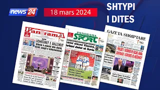 18 Mars 2024 "Shtypi i dites" në News24 - "Koha për t'u zgjuar", në studio Edvin Peçi