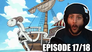 WE GOT A SHIP - One Piece Episode 17/18 First Time Reaction