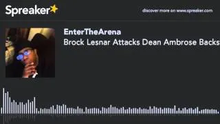 Brock Lesnar Attacks Dean Ambrose Backstage Before RAW,