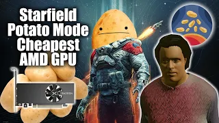 Starfield Potato Mode Mod! Can The Cheapest AMD Graphics Card Run it?