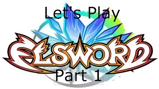 Elsword Lets Play Ep  1