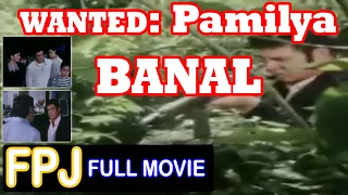 WANTED Pamilya BANAL-Fernando Poe Jr