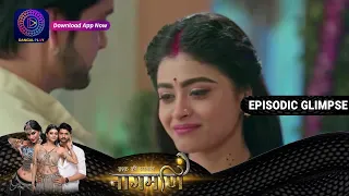 Ishq Ki Dastaan Naagmani | EP 191 Part 1 | Episodic Glimpse | Dangal TV