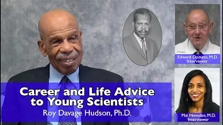 Career And Life Advice To Young Scientists - Roy Davage Hudson, Ph.D.