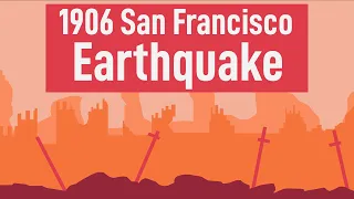 The 1906 San Francisco Earthquake