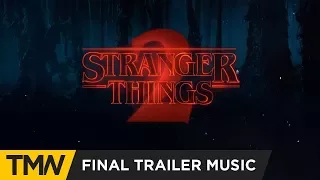 Stranger Things 2 - Final Trailer Music | Immediate Music - Last Ray of Light