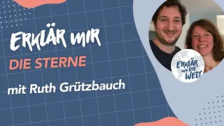 Die Sterne, erklärt. (Erklär mir die Welt: Folge 97 mit Ruth Grützbauch)