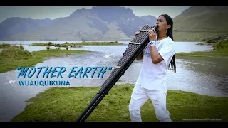 "MOTHER EARTH" Wuauquikuna (Official Music Video)