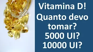 Quanto devo tomar de vitamina D?  5000, 10000?  Clique aqui e veja! | Dr. Marco Menelau