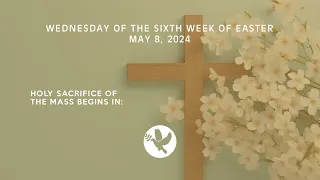 Wednesday of the Sixth Week of Easter