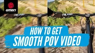How To Get Smooth POV Video Whilst Mountain Biking