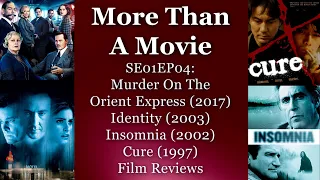 Murder On The Orient Express, Identity, Insomnia, Cure: Movie Review - MTAM SE01EP04
