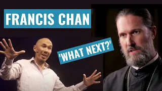 Francis Chan - "What should I do next?" Father Josiah Trenham, an Orthodox priest, gives the answer.