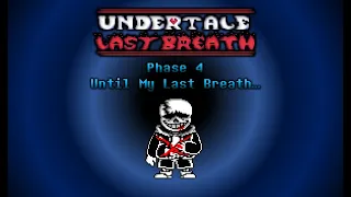 Undertale Last Breath Phase 4 Until My Last Breath... Animated Unofficial OST (A fan-made work)