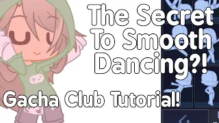 The Secret To Smooth Dancing?! || Gacha Club Tutorial || Easy to do!