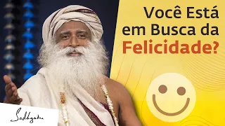 Como Ser Feliz o Tempo Todo? | Sadhguru Português