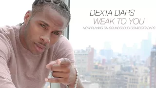 Weak To You - Dexta Daps (Jan. 2018)