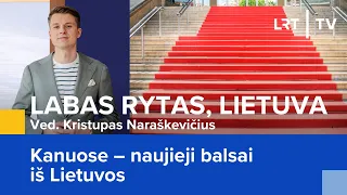 Kanuose – naujieji balsai iš Lietuvos | Labas rytas, Lietuva | 2024-05-18