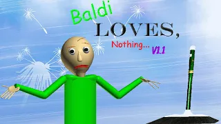 BALDI LOVES NOTHING... V1.1 - Baldi's Basics Mod