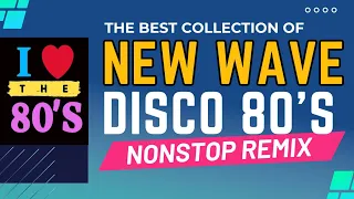 The Best of New Wave Disco 80s Nonstop Remix