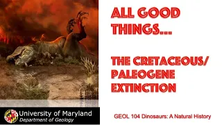 Lecture 39 All Good Things... The K/Pg Extinction, Part 1