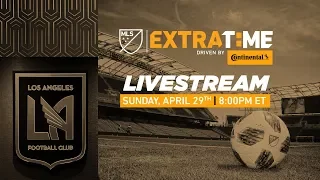 Extra Time Live: Banc of California Stadium Opening