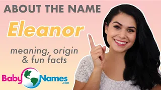 ELEANOR Name Meaning, Origin, Nicknames & More