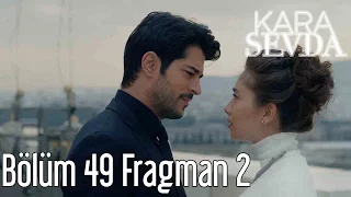 Kara Sevda 49. Bölüm 2. Fragman