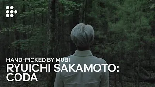 RYUICHI SAKAMOTO: CODA | Hand-picked by MUBI