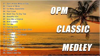 Best OPM Love Songs Medley - Non Stop Old Song Sweet Memories 80s 90s