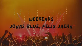 [1 Hour] Jonas Blue, Felix Jaehn - Weekends