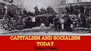 "Capitalism and Socialism Today" with Nancy Fraser