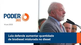 Lula defende aumentar quantidade de biodiesel misturada no diesel