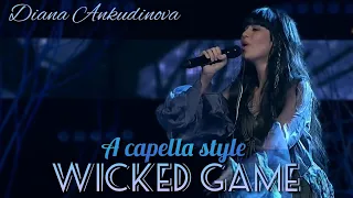 A capella style - Wicked Game - Diana Ankudinova. HD isolation.