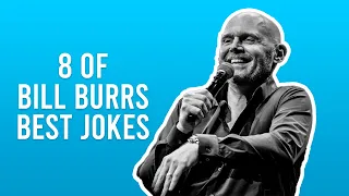 8 Of Bill Burrs Funniest Jokes