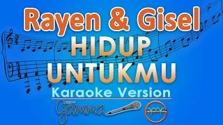 Rayen & Gisel - Hidup Untukmu (Karaoke) | GMusic