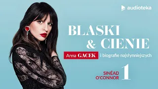 "Blaski i cienie. Anna Gacek i biografie najsłynniejszych" | Odcinek 1 | podcast