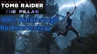 Shadow of the Tomb Raider - The Pillar DLC 100%