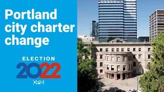 Portland Measure 26-228: Proposed city charter changes, explained