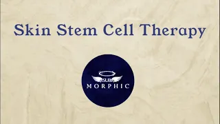 Skin Stem Cell Therapy - (Morphic Field)