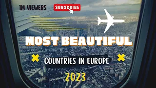 17 Most Beautiful Countries in Europe 2023