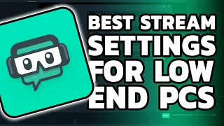 BEST STREAMLABS OBS SETTINGS FOR LOW END PCS