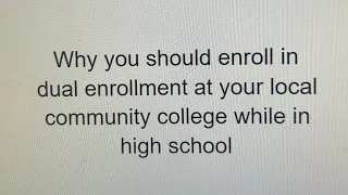 Why you should enroll in dual enrollment at your local community college while in high school