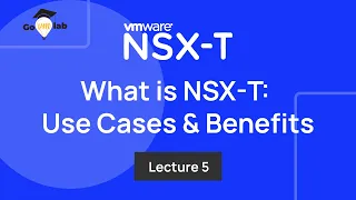 What is VMware NSX-T | VMware NSX-T for Beginners | NSX-T Tutorial | VMware NSXT Training | GOVMLAB