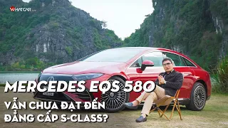 Mercedes EQS 580: Hấp dẫn nhưng vẫn chưa đạt đến đẳng cấp S-Class | Whatcar.vn