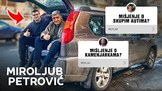 MIROLJUB PETROVIC O SKUPIM KOLIMA i KAMENJARKAMA!